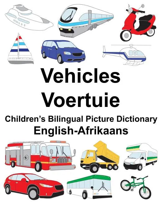 English-Afrikaans Vehicles/Voertuie Children's Bilingual Picture Dictionary - Paperback