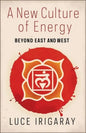 A New Culture of Energy: Beyond East and West - Hardcover
