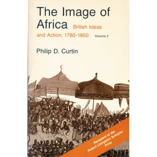 The Image of Africa: British Ideas and Action, 1780-1850, Volume II - Paperback