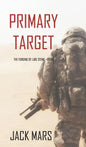 Primary Target: The Forging of Luke Stone-Book #1 (an Action Thriller) - Hardcover