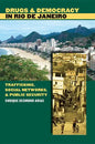 Drugs and Democracy in Rio de Janeiro: Trafficking, Social Networks, and Public Security - Paperback