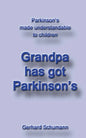 Grandpa has got Parkinson´s: Parkinson´s made understandable to children - Paperback