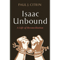 Isaac Unbound: A Life of Reconciliation - Paperback