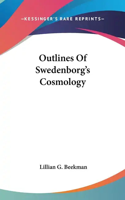 Outlines Of Swedenborg's Cosmology - Hardcover