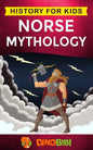 Norse Mythology: History for kids: A captivating guide to Norse folklore including Fairy Tales, Legends, Sagas and Myths of the Norse Gods and Heroes - Paperback