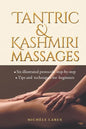 Tantric & Kashmiri Massages: Six illustrated protocols step-by-step, Tips and techniques for beginners - Paperback