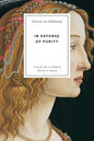 In Defense of Purity: An Analysis of the Catholic Ideals of Purity and Virginity - Paperback
