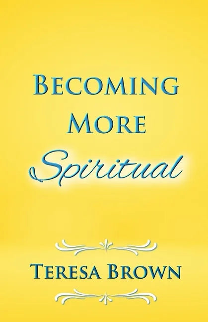 Becoming More Spiritual - Paperback