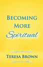 Becoming More Spiritual - Paperback