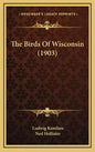 The Birds Of Wisconsin (1903) - Hardcover