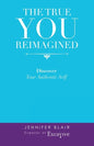 The True You Reimagined: Discover Your Authentic Self - Paperback