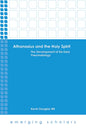 Athanasius and the Holy Spirit: The Development of His Early Pneumatology - Hardcover