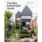 The New Sustainable House: Planet-Friendly Home Design - Hardcover