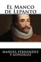 El Manco de Lepanto: Episodio de la vida del príncipe de los ingenios, Miguel de Cervantes-Saavedra - Paperback