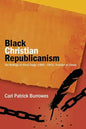 Black Christian Republicanism: Black Christian Republicanism - Paperback
