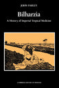 Bilharzia: A History of Imperial Tropical Medicine - Paperback