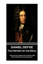 Daniel Defoe - The History of the Devil: "Thus fear of danger is ten thousand times more terrifying than danger itself" - Paperback