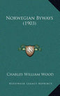 Norwegian Byways (1903) - Hardcover