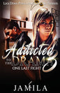 Addicted to the Drama: One Last Fight - Paperback