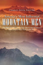 America's Most Influential Mountain Men: The History and Legacy of the 19th Century Explorers Who Helped Chart Paths to the West - Paperback