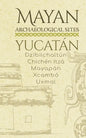 Mayan Archaeological Sites - Yucatán: Dzibilchaltún - Chichén Itzá - Mayapán - Xcambó - Uxmal - Paperback