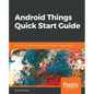 Android Things Quick Start Guide - Paperback