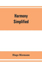 Harmony simplified: or, The theory of the tonal functions of chords - Paperback