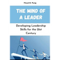 The Mind of a Leader: Developing Leadership Skills for the 21st Century - Paperback