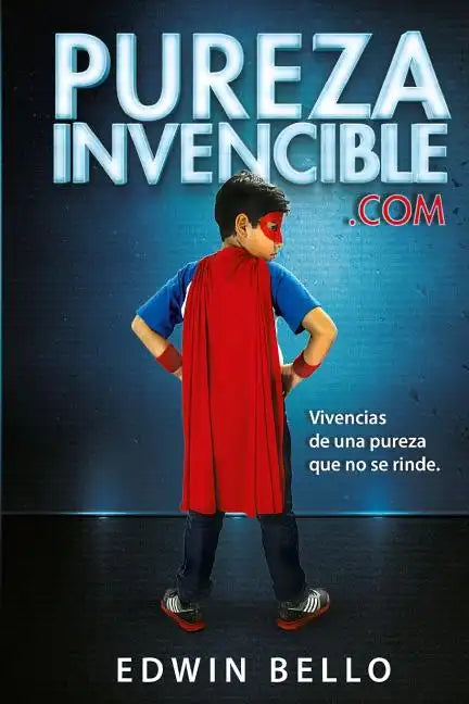 PurezaInvencible.com: Vivencias de una Pureza que no se Rinde - Paperback