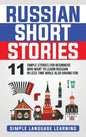 Russian Short Stories: 11 Simple Stories for Beginners Who Want to Learn Russian in Less Time While Also Having Fun - Hardcover