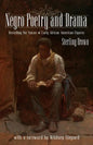 Negro Poetry and Drama: Revisiting the Voices of Early African American Figures - Paperback