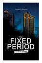 THE FIXED PERIOD (Dystopian Classic) - Paperback