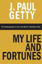 My Life and Fortunes, The Autobiography of one of the World's Wealthiest Men - Paperback