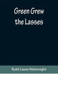 Green Grew the Lasses - Paperback