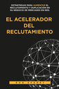 El Acelerador del Reclutamiento - Paperback