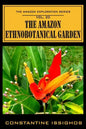 The Amazon Ethno-Botanical Garden: The Amazon Exploration Series - Paperback