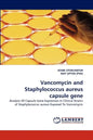Vancomycin and Staphylococcus Aureus Capsule Gene - Paperback