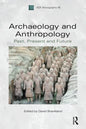Archaeology and Anthropology: Past, Present and Future - Paperback