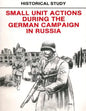 Historical Study: Small Unit Actions During the German Campaign in Russia - Paperback