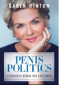 Penis Politics: A Memoir of Women, Men and Power - Hardcover