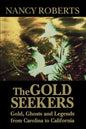 The Gold Seekers: Gold, Ghosts and Legends from Carolina to California - Paperback