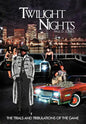 Twilight Nights: The Trials and Tribulations of the Game - Hardcover