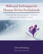 Skills and Techniques for Human Service Professionals: Counseling Environment, Helping Skills, Treatment Issues - Paperback