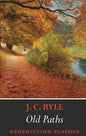 Old Paths: Being Plain Statements on Some of the Weightier Matters of Christianity - Paperback