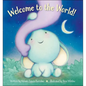 Welcome to the World! - Library Binding