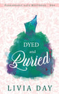 Dyed and Buried - Paperback