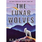 The Lunar Wolves - Hardcover