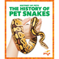The History of Pet Snakes - Library Binding