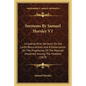 Sermons by Samuel Horsley V1: Including Nine Sermons on Our Lord's Resurrection, and a Dissertation on the Prophecies of the Messiah Dispersed Among - Paperback