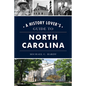 A History Lover's Guide to North Carolina - Paperback